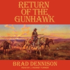 Return of the Gunhawk By Brad Dennison, J. Rodney Turner (Read by) Cover Image