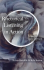 Rhetorical Listening in Action: A Concept-Tactic Approach By Krista Ratcliffe, Kyle Jensen Cover Image