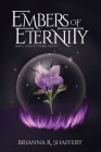 Embers of Eternity By Brianna R. Shaffery Cover Image