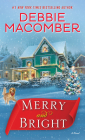Merry and Bright: A Novel By Debbie Macomber Cover Image
