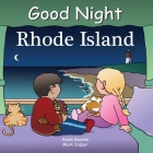 Good Night Rhode Island (Good Night Our World) By Adam Gamble, Anne Rosen (Illustrator) Cover Image