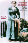 Harriet Tubman: The Life and the Life Stories (Wisconsin Studies in Autobiography) By Jean M. Humez Cover Image