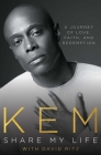 Share My Life: A Journey of Love, Faith and Redemption By Kem, David Ritz (With) Cover Image