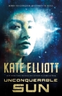Unconquerable Sun (The Sun Chronicles #1) By Kate Elliott Cover Image
