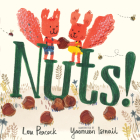 Nuts! By Lou Peacock, Yasmeen Ismail (Illustrator) Cover Image