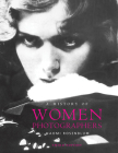 A History of Women Photographers By Naomi Rosenblum Cover Image