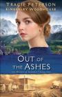 Out of the Ashes (Heart of Alaska #2) By Tracie Peterson, Kimberley Woodhouse Cover Image