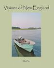 Visions of New England: a book of photography and quotations to inspire a sense of awe Cover Image