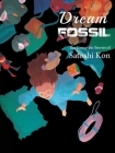 Dream Fossil: The Complete Stories of Satoshi Kon By Satoshi Kon Cover Image