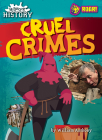 Cruel Crimes (Hideous History) By William Anthony Cover Image