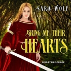 Bring Me Their Hearts Lib/E By Sara Wolf, Em Eldridge (Read by) Cover Image