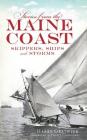 Stories from the Maine Coast: Skippers, Ships and Storms By Harry Gratwick Cover Image