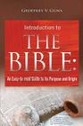The Bible: An Easy-to-read Guide to Its Purpose and Origin By Geoffrey V. Guns Cover Image