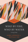 Who by Fire, Who by Water: Un'taneh Tokef (Prayers of Awe) By Lawrence A. Hoffman (Editor), Merri Lovinger Arian (Contribution by), Tony Bayfield (Contribution by) Cover Image