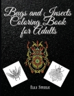 Bugs and Insects Coloring Book for Adults: Cute and Funny Insect & Bugs Coloring Book Designs for Adults Cover Image