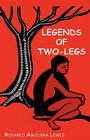 Legends of Two-Legs By Rosario Aguilera Lewis Cover Image