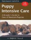 Puppy Intensive Care: A Breeder's Guide to Care of Newborn Puppies By Myra Savant-Harris Cover Image