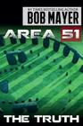 Area 51 the Truth By Bob Mayer Cover Image