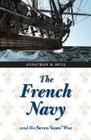 The French Navy and the Seven Years' War (France Overseas: Studies in Empire and Decolonization) Cover Image