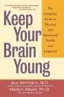 Keep Your Brain Young: The Complete Guide to Physical and Emotional Health and Longevity By Guy McKhann, Marilyn Albert Cover Image