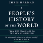 A People's History of the World Lib/E: From the Stone Age to the New Millennium By Chris Harman, Napoleon Ryan (Read by) Cover Image