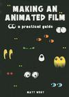 Making an Animated Film: A Practical Guide Cover Image