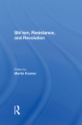 Shi'ism, Resistance, and Revolution By Martin Kramer, Shaul Bakhash, Clinton Bailey Cover Image