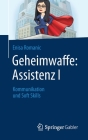 Geheimwaffe: Assistenz I: Kommunikation Und Soft Skills By Enisa Romanic Cover Image
