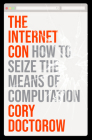 The Internet Con: How to Seize the Means of Computation Cover Image