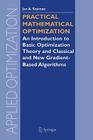 Practical Mathematical Optimization: An Introduction to Basic Optimization Theory and Classical and New Gradient-Based Algorithms (Applied Optimization #97) By Jan Snyman Cover Image