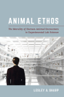 Animal Ethos: The Morality of Human-Animal Encounters in Experimental Lab Science Cover Image