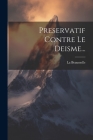 Preservatif Contre Le Deisme... By M. De) La Beaumelle (Laurent Angliviel (Created by) Cover Image