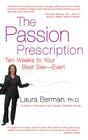The Passion Prescription: Ten Weeks to Your Best Sex -- Ever! Cover Image