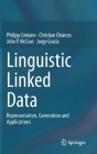 Linguistic Linked Data: Representation, Generation and Applications By Philipp Cimiano, Christian Chiarcos, John P. McCrae Cover Image