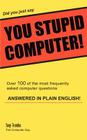 Did you just say YOU STUPID COMPUTER! Cover Image