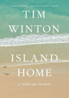 Island Home: A Landscape Memoir By Tim Winton Cover Image