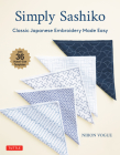 Simply Sashiko: Classic Japanese Embroidery Made Easy (with 36 Actual Size Templates) Cover Image