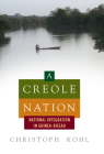 A Creole Nation: National Integration in Guinea-Bissau By Christoph Kohl Cover Image