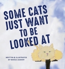 Some Cats Just Want to be Looked At Cover Image