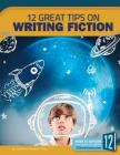 12 Great Tips on Writing Fiction Cover Image