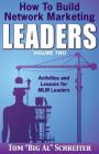 How To Build Network Marketing Leaders Volume Two: Activities and Lessons for MLM Leaders By Tom Big Al Schreiter Cover Image