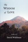 The Wisdom of Love By David Waldman Cover Image