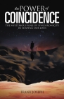 The Power of Coincidence: The Mysterious Role of Synchronicity in Shaping Our Lives Cover Image