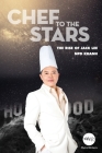 Chef to the Stars: The Rise of Jack Lee Cover Image
