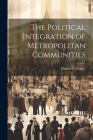 The Political Integration of Metropolitan Communities Cover Image