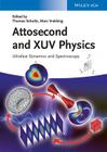 Attosecond and Xuv Physics: Ultrafast Dynamics and Spectroscopy By Thomas Schultz (Editor), Marc Vrakking (Editor) Cover Image