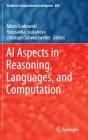 AI Aspects in Reasoning, Languages, and Computation (Studies in Computational Intelligence #889) By Adam Grabowski (Editor), Roussanka Loukanova (Editor), Christoph Schwarzweller (Editor) Cover Image