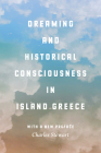 Dreaming and Historical Consciousness in Island Greece By Charles Stewart Cover Image