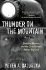 Thunder on the Mountain: Death at Massey and the Dirty Secrets behind Big Coal By Peter A. Galuszka, Denise Giardina (Foreword by) Cover Image