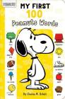 My First 100 Peanuts Words By Charles  M. Schulz, May Nakamura, Vicki Scott (Illustrator) Cover Image